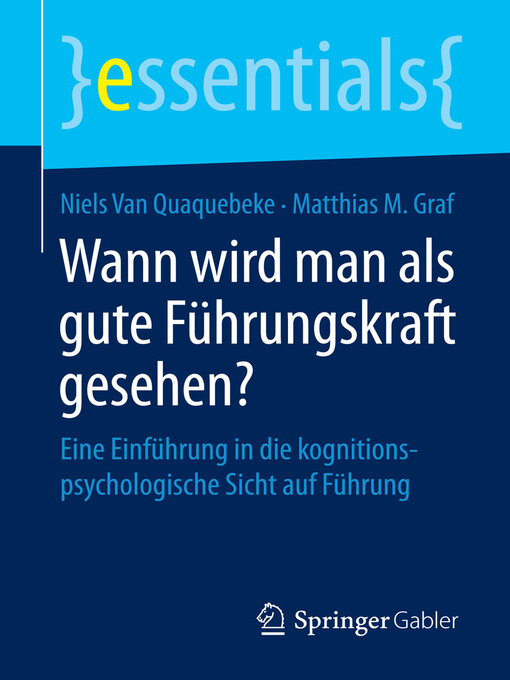 Title details for Wann wird man als gute Führungskraft gesehen? by Niels Van van Quaquebeke - Available